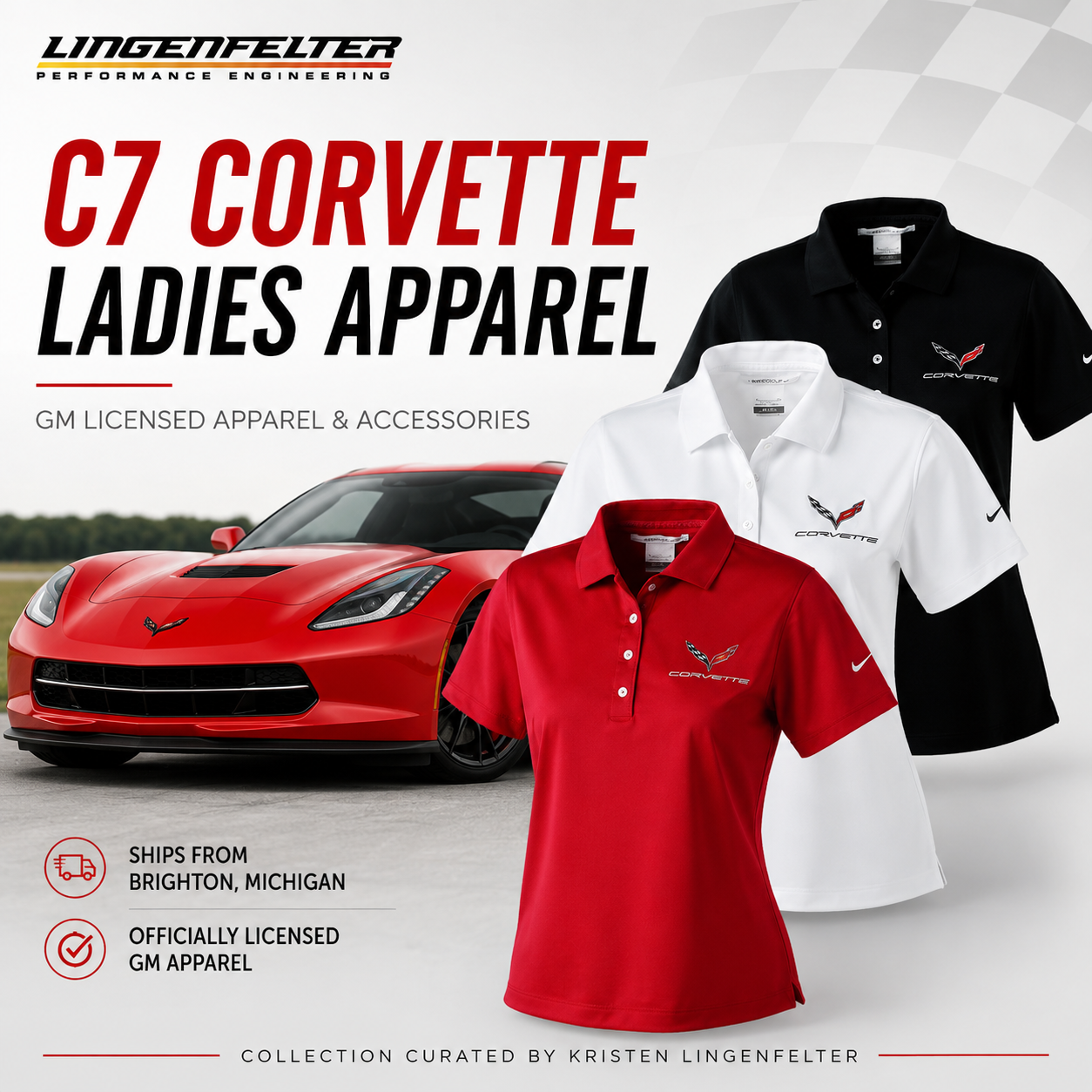 Shop C7 Corvette ladies apparel including women's polos, shirts, jackets, hoodies, hats and accessories. GM licensed Corvette gear shipped from Brighton, Michigan.